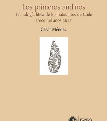 خرید و دانلود نسخه کامل کتاب Los primeros andinos : tecnología lítica de los habitantes del centro de Chile trece mil años atrás