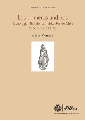 خرید و دانلود نسخه کامل کتاب Los primeros andinos : tecnología lítica de los habitantes del centro de Chile trece mil años atrás_68c483374616f.jpeg خرید و دانلود نسخه کامل کتاب Los primeros andinos : tecnología lítica de los habitantes del centro de Chile trece mil años atrás