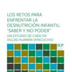 خرید و دانلود نسخه کامل کتاب Los retos para enfrentar la desnutrición infantil: “Saber y no poder”: Un estudio de caso en Vilcas Huamán (Ayacucho)