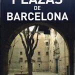 خرید و دانلود نسخه کامل کتاب Los secretos de las plazas de Barcelona. Los rincones más curiosos y las anécdotas más desconocidas de las plazas de Barcelona