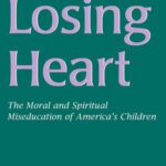 خرید و دانلود نسخه کامل کتاب Losing Heart: The Moral And Spiritual Mis-education of America’s Children