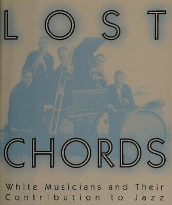 خرید و دانلود نسخه کامل کتاب Lost Chords: White Musicians and Their Contribution to Jazz, 1915–1945