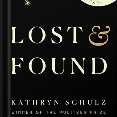 خرید و دانلود نسخه کامل کتاب Lost & Found: A Memoir by Kathryn Schulz