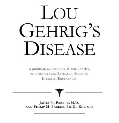 خرید و دانلود نسخه کامل کتاب Lou Gehrig’s Disease – A Medical Dictionary, Bibliography, and Annotated Research Guide to Internet References