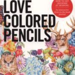 خرید و دانلود نسخه کامل کتاب Love Colored Pencils: How to Get Awesome at Drawing: An Interactive Draw-in-the-Book Journal