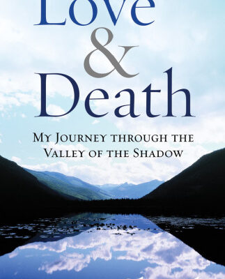 خرید و دانلود نسخه کامل کتاب Love & Death: My Journey through the Valley of the Shadow (Complete Works of Forrest Church)