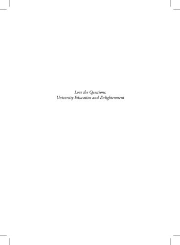 خرید و دانلود نسخه کامل کتاب Love the Questions: University Education and Enlightenment_68c6c8eac35d1.jpeg خرید و دانلود نسخه کامل کتاب Love the Questions: University Education and Enlightenment