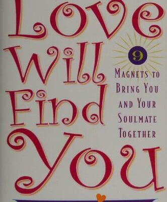 خرید و دانلود نسخه کامل کتاب Love Will Find You: 9 Magnets to Bring You and Your Soulmate Together