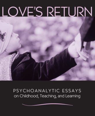 خرید و دانلود نسخه کامل کتاب Love’s Return: Psychoanalytic Essays on Childhood, Teaching, and Learning
