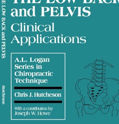 خرید و دانلود نسخه کامل کتاب Low Back and Pelvis: Clinical Applications (A.L. Logan Series in Chiropractic Technique , No 3)