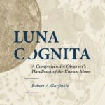 خرید و دانلود نسخه کامل کتاب Luna Cognita: A Comprehensive Observer’s Handbook of the Known Moon