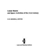 خرید و دانلود نسخه کامل کتاب Lunar Bases and Space Activities of the 21st Century