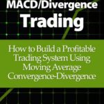 خرید و دانلود نسخه کامل کتاب MACD/Divergence Trading: How to Build a Profitable Trading System Using Moving Average Convergence-Divergence [2014] –  +  pdf