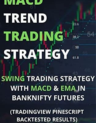 خرید و دانلود نسخه کامل کتاب MACD TREND TRADING STRATEGY : SWING TRADING STRATEGY WITH MACD & EMA IN BANKNIFTY FUTURES [2022] –  +  pdf