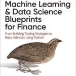 خرید و دانلود نسخه کامل کتاب Machine Learning and Data Science Blueprints for Finance: From Building Trading Strategies to Robo-Advisors Using Python – Original PDF