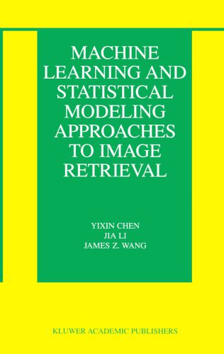 خرید و دانلود نسخه کامل کتاب Machine Learning and Statistical Modeling Approaches to Image Retrieval_68cddb760cf75.jpeg خرید و دانلود نسخه کامل کتاب Machine Learning and Statistical Modeling Approaches to Image Retrieval