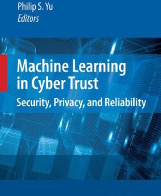 خرید و دانلود نسخه کامل کتاب Machine Learning in Cyber Trust: Security, Privacy, and Reliability