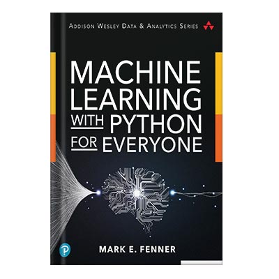 خرید و دانلود نسخه کامل کتاب Machine Learning With Python For Everyone by Mark E. Fenner