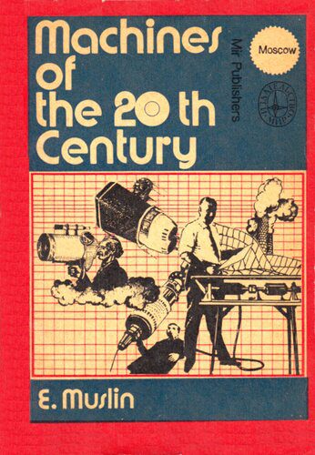خرید و دانلود نسخه کامل کتاب Machines of the 20th Century_68bc588c3ebb7.jpeg خرید و دانلود نسخه کامل کتاب Machines of the 20th Century