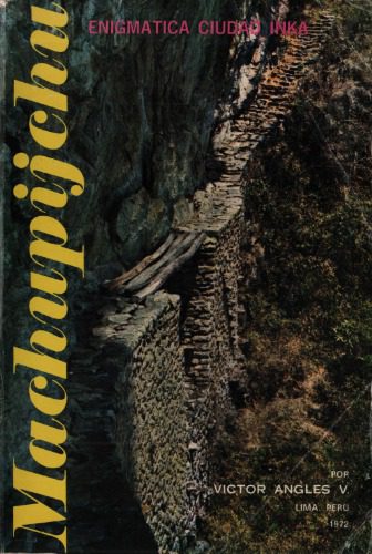 خرید و دانلود نسخه کامل کتاب Machupijchu: Enigmática ciudad inka_68c51034141de.jpeg خرید و دانلود نسخه کامل کتاب Machupijchu: Enigmática ciudad inka