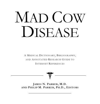 خرید و دانلود نسخه کامل کتاب Mad Cow Disease – A Medical Dictionary, Bibliography, and Annotated Research Guide to Internet References