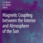 خرید و دانلود نسخه کامل کتاب Magnetic Coupling between the Interior and Atmosphere of the Sun