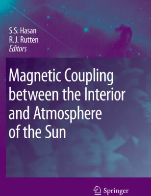 خرید و دانلود نسخه کامل کتاب Magnetic Coupling between the Interior and Atmosphere of the Sun