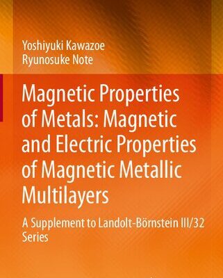 خرید و دانلود نسخه کامل کتاب Magnetic Properties of Metals: Magnetic and Electric Properties of Magnetic Metallic Multilayers: A Supplement to Landolt-Börnstein III/32 Series