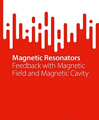 خرید و دانلود نسخه کامل کتاب Magnetic Resonators: Feedback with Magnetic Field and Magnetic Cavity
