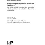 خرید و دانلود نسخه کامل کتاب Magnetohydrodynamic waves in geospace: the theory of ULF waves and their interaction with energetic particles in the solar-terrestrial environment