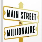 خرید و دانلود نسخه کامل کتاب Main Street Millionaire: How to Make Extraordinary Wealth Buying Ordinary Businesses by Codie Sanchez
