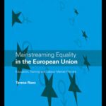 خرید و دانلود نسخه کامل کتاب Mainstreaming Equality in the European Union: Education, Training and Labour Market Policies