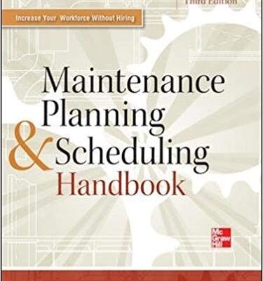خرید و دانلود نسخه کامل کتاب Maintenance Planning and Scheduling Handbook 3/E