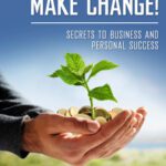 خرید و دانلود نسخه کامل کتاب Make Millions and Make Change!: Secrets to Business and Personal Success