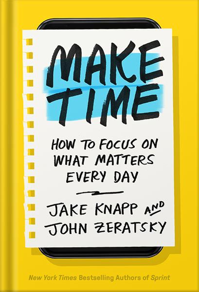 خرید و دانلود نسخه کامل کتاب Make Time: How to Focus on What Matters Every Day by Jake Knapp_68bf54bced545.jpeg خرید و دانلود نسخه کامل کتاب Make Time: How to Focus on What Matters Every Day by Jake Knapp