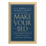 خرید و دانلود نسخه کامل کتاب Make Your Bed Little Things That Can Change Your Life…And Maybe the World by William H. McRaven