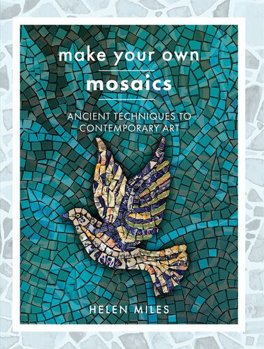 خرید و دانلود نسخه کامل کتاب Make Your Own Mosaic Projects: Ancient Techniques to Contemporary Art_68d0f23ed699d.jpeg خرید و دانلود نسخه کامل کتاب Make Your Own Mosaic Projects: Ancient Techniques to Contemporary Art