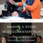 خرید و دانلود نسخه کامل کتاب Making a Scene in Documentary Film: Iconic Filmmakers Discuss What Works and Why