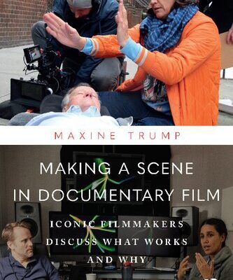 خرید و دانلود نسخه کامل کتاب Making a Scene in Documentary Film: Iconic Filmmakers Discuss What Works and Why