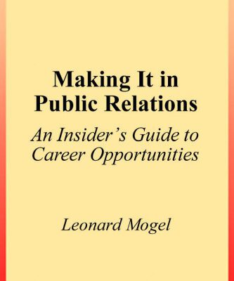 خرید و دانلود نسخه کامل کتاب Making It in Public Relations: An Insider’s Guide To Career Opportunities