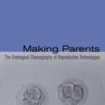 خرید و دانلود نسخه کامل کتاب Making Parents: The Ontological Choreography of Reproductive Technologies (Inside Technology)