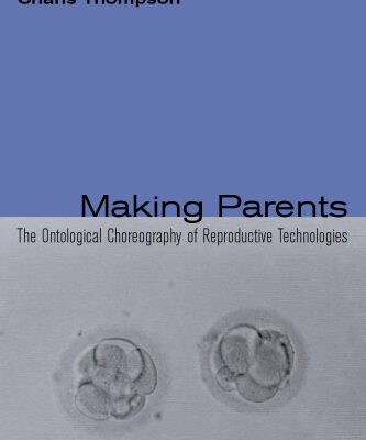 خرید و دانلود نسخه کامل کتاب Making Parents: The Ontological Choreography of Reproductive Technologies (Inside Technology)