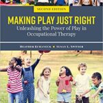 خرید و دانلود نسخه کامل کتاب Making Play Just Right: Unleashing the Power of Play in Occupational Therapy (2nd Edition) –  +  Pdf