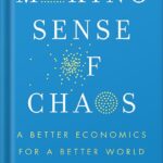 خرید و دانلود نسخه کامل کتاب Making Sense of Chaos: A Better Economics for a Better World by J. Doyne Farmer