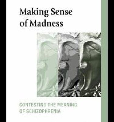 خرید و دانلود نسخه کامل کتاب Making Sense of Madness: Contesting the Meaning of Schizophrenia (International Society for the Psychological Treatments of Schizophrenias and Other Psychoses)