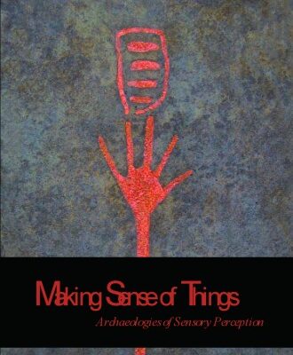خرید و دانلود نسخه کامل کتاب Making Sense of Things: Archaeologies of Sensory Perception