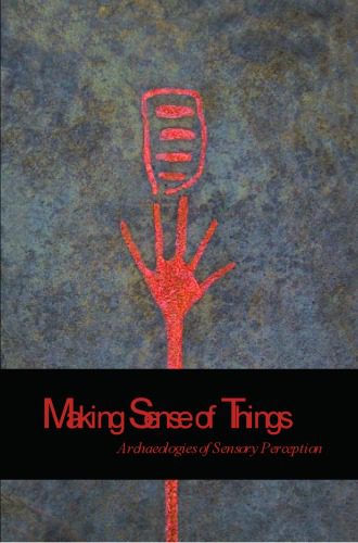 خرید و دانلود نسخه کامل کتاب Making Sense of Things: Archaeologies of Sensory Perception_68c54fb6282cf.jpeg خرید و دانلود نسخه کامل کتاب Making Sense of Things: Archaeologies of Sensory Perception