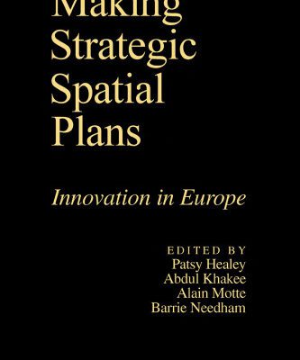 خرید و دانلود نسخه کامل کتاب Making Strategic Spatial Plans: Innovation In Europe Umea University, Sweden Alain Motte Universite Aix-Marseille, France Barrie Needham University of Nymegen, the Netherlands.