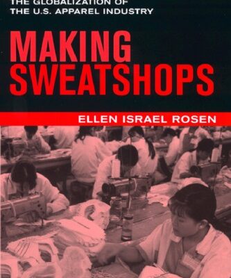 خرید و دانلود نسخه کامل کتاب Making Sweatshops: The Globalization of the U.S. Apparel Industry
