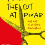 خرید و دانلود نسخه کامل کتاب Making the Cut at Pixar: The Art of Editing Animation